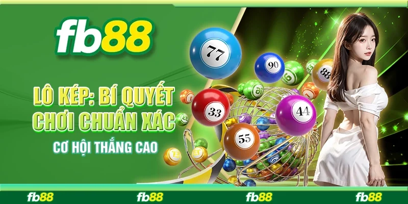 Lô Kép: Bí Quyết Chơi Chuẩn Xác – Cơ Hội Thắng Cao