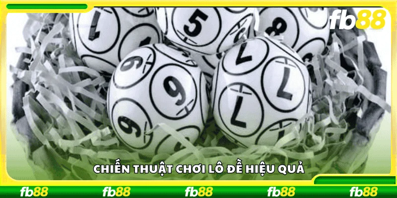 Chiến thuật chơi lô đề hiệu quả